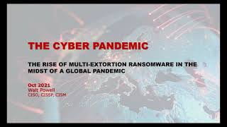 OCRS 21: Walt Powell – “The rise of multi-extortion ransomware in the midst of a global pandemic.”